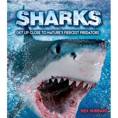 Sharks: Get Up Close to Nature's Fiercest Predators