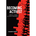 Becoming Activist: Critical Literacy and Youth Organizing
