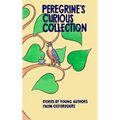 Peregrine's Curious Collection: Stories by Young Authors from Oxfordshire