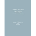 Aortic Stenosis: Collected Reprints