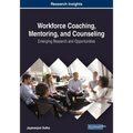 Workforce Coaching, Mentoring, and Counseling: Emerging Research and Opportunities