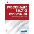 Evidence-Based Practice Improvement: Merging Evidence-Based Practice and Quality Improvement