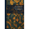 Outlines of Agricultural Economics