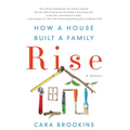 Rise: How a House Built a Family