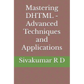 Mastering DHTML - Advanced Techniques and Applications