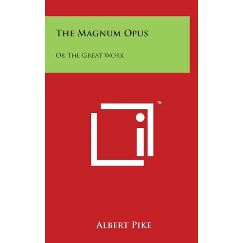 The Magnum Opus: Or The Great Work