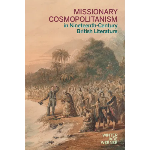 Missionary Cosmopolitanism in Nineteenth-Century British Literature