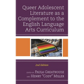 Queer Adolescent Literature as a Complement to the English Language Arts Curriculum