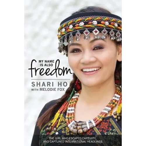 My Name is Also Freedom: The Shari Ho Story