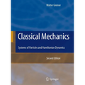 Classical Mechanics: Systems of Particles and Hamiltonian Dynamics