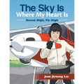 The Sky Is Where My Heart Is: Dream High, Fly High
