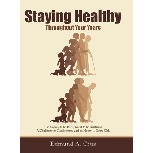 Staying Healthy: Throughout Your Years