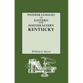 Pioneer Families of Eastern and Southeastern Kentucky