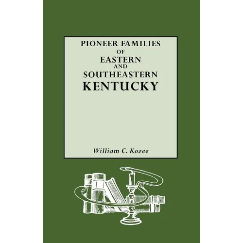 Pioneer Families of Eastern and Southeastern Kentucky