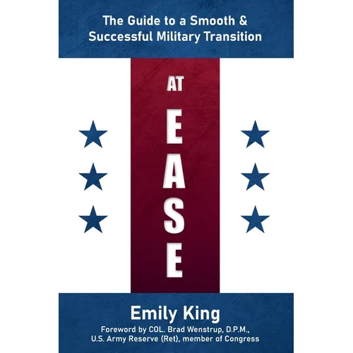 At Ease: The Guide to a Smooth & Successful Military Transition