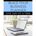 Build Your Business Planner (One Day At A Time)