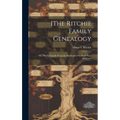 [The Ritchie Family Genealogy: the Ritchie Family From the Highland of Scotland Near Edinboro