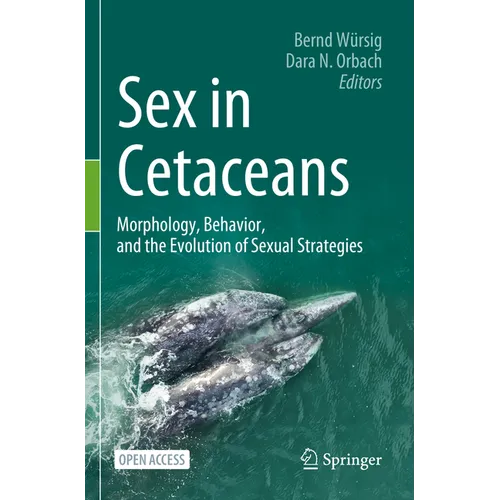 Sex in Cetaceans: Morphology, Behavior, and the Evolution of Sexual Strategies - Paperback