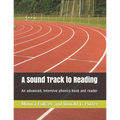 A Sound Track to Reading: An advanced, intensive phonics book and reader