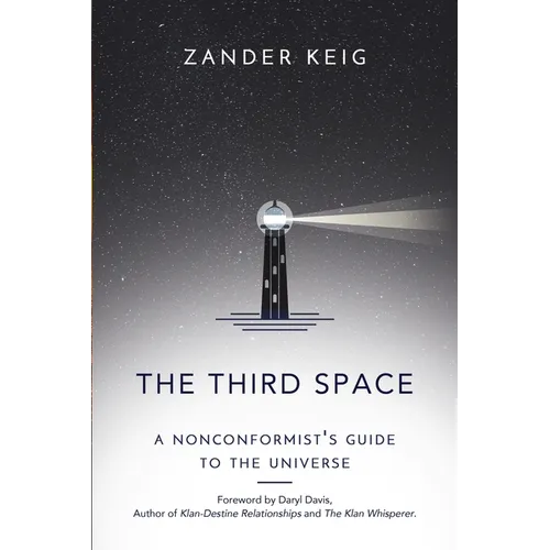 The Third Space: A Nonconformist's Guide to the Universe
