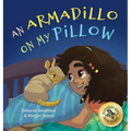 An Armadillo on My Pillow: An Adventure in Imagination