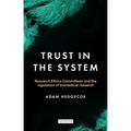 Trust in the System: Research Ethics Committees and the Regulation of Biomedical Research