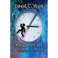 Management 101: Managing for Our Times