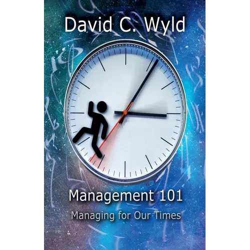 Management 101: Managing for Our Times