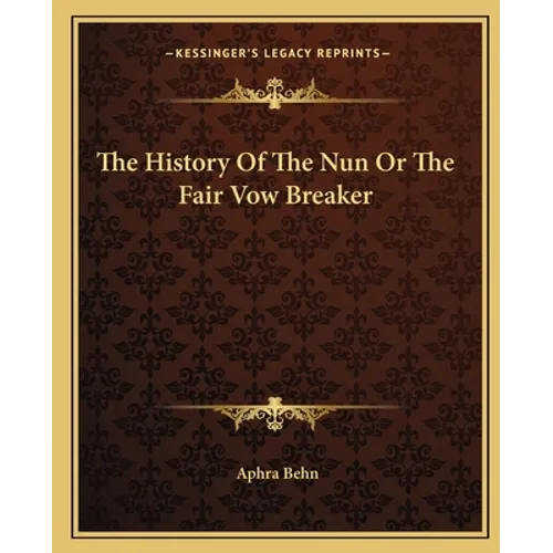 The History Of The Nun Or The Fair Vow Breaker