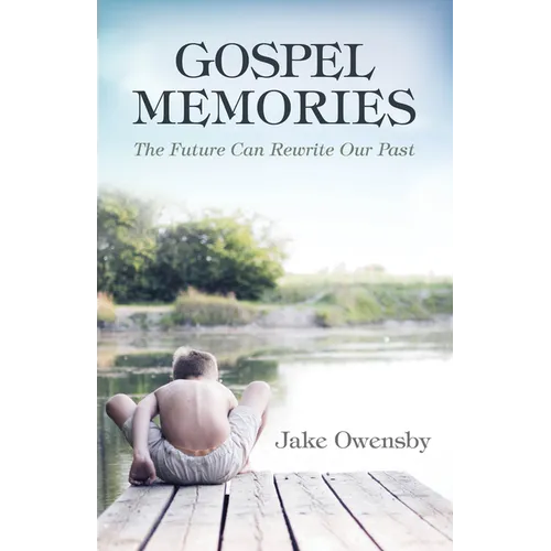 Gospel Memories: The Future Can Rewrite Our Past