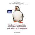 EssaySnark's Strategies for the 2014-'15 MBA Application for Yale School of Management: A SnarkStrategies Guide