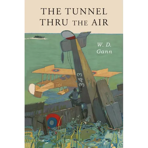 Tunnel Thru the Air: Or Looking Back From 1940