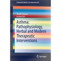 Asthma: Pathophysiology, Herbal and Modern Therapeutic Interventions
