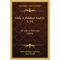Only A Fiddler! And O. T. V1: Or Life In Denmark (1845)