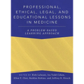 Professional, Ethical, Legal, and Educational Lessons in Medicine: A Problem-Based Learning Approach