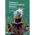 Tolkien's Transformative Women: Art in Triptych