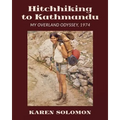 Hitchhiking to Kathmandu: My Overland Odyssey, 1974