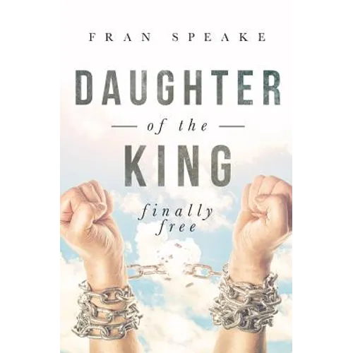 Daughter of the King: Finally Free