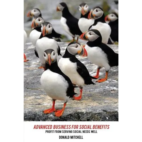 Advanced Business for Social Benefits: Profit from Serving Social Needs Well
