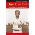One Man Out: Curt Flood Versus Baseball