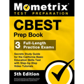 CBEST Prep Book - 3 Full-Length Practice Exams, Secrets Study Guide for the California Basic Education Skills Test with Step-by-Step Video Tutorials: