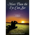 More Than the Eye Can See: A Memoir