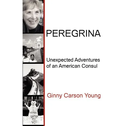 Peregrina: Unexpected Adventures of an American Consul