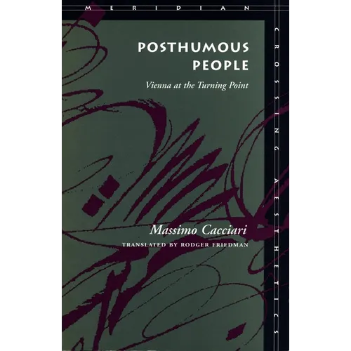 Posthumous People: Vienna at the Turning Point