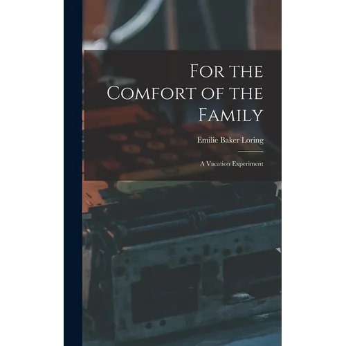 For the Comfort of the Family: A Vacation Experiment
