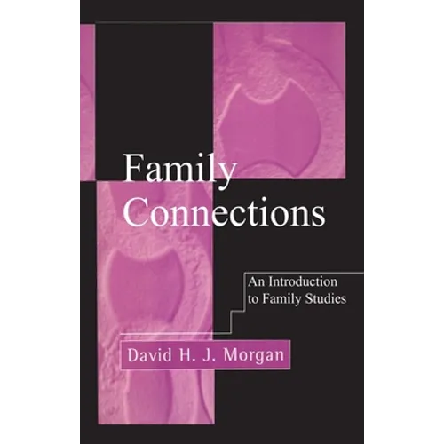 Family Connections: An Introduction to Family Studies