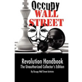 Occupy Wall Street Revolution Handbook: Unauthorized Collector's Edition