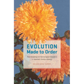 Evolution Made to Order: Plant Breeding and Technological Innovation in Twentieth-Century America