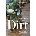 Histories of Dirt: Media and Urban Life in Colonial and Postcolonial Lagos