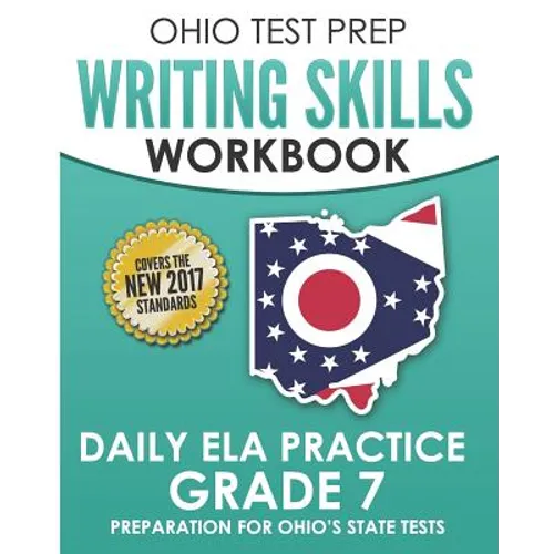 OHIO TEST PREP Writing Skills Workbook Daily ELA Practice Grade 7: Preparation for Ohio's English Language Arts Tests